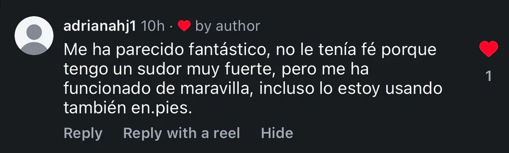 @adrianahj1: no le tenía fe porque tiene un sudor muy fuerte, pero le ha funcionado de maravilla, incluso en los pies.